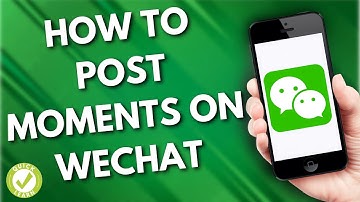 How To Post Your Moments On WeChat  (Simple)