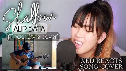 Alip Bata Shallow by Lady Gaga and Bradley Cooper (Finger Style) cover | Xed Reacts Cover Song