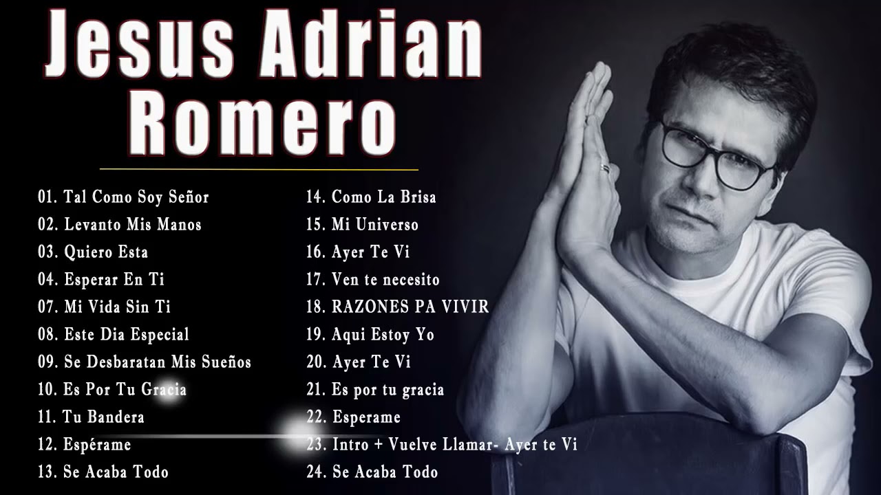 Jesús Adrian Romero Sus Mejores Exitos Lo Mejor De Jesus Adrian Romero