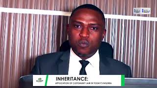 INHERITANCE: APPLICATION OF CUSTOMARY LAW IN TODAY’S NIGERIA