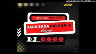 Shada Shada Kala Kala Remix - Dj Gogo Islampur
