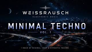 WEISSRAUSCH | Minimal Techno Mix Vol. 1 | One Hour of Minimal Techno
