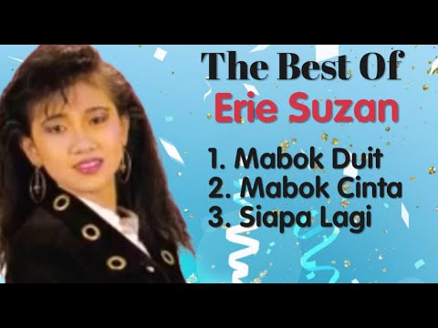 Erie Suzan - Mabok Duit - Mabok Cinta - Siapa Lagi