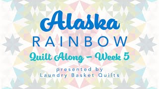 Quilting Window - "Alaska Rainbow Quilt Along" Week 5