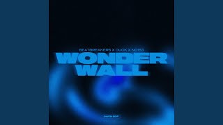 Wonderwall - BEATBREAKERS, Duck, & NO153