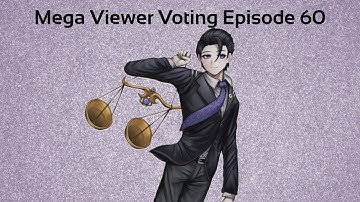Mega Viewer Voting Episode 60