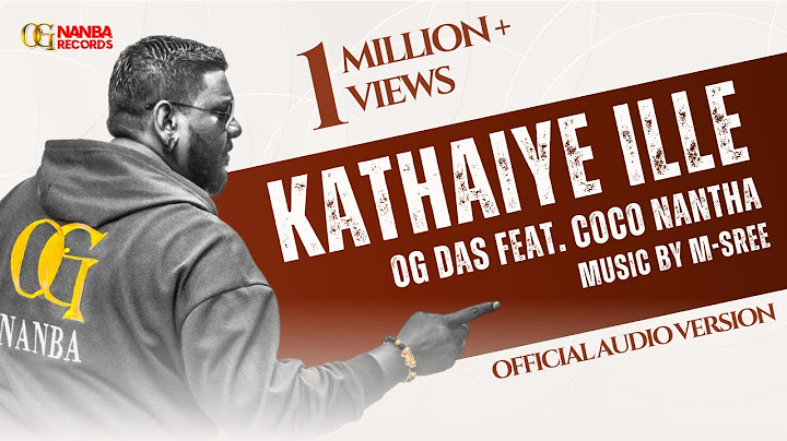 Kathaiye Illai - OG Das Feat. Coco Nantha