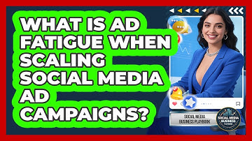What Is Ad Fatigue When Scaling Social Media Ad Campaigns? - Social Media Business Playbook