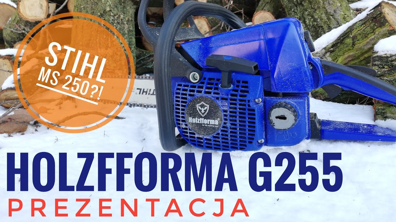 Holzfforma g255 prezentacja i opinia o pilarce (chińska pilarka