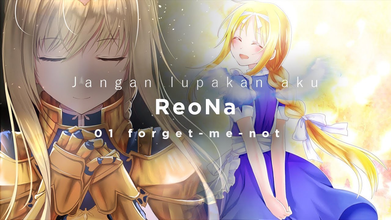 Forget Me Not Bunga Forget Me Not Sword Art Online Alicization Ed 2 Lyrics Indonesia Youtube