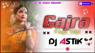 Gajra Khopa Wali || Khatra Mix || Dj Astik || Dj Rs Music