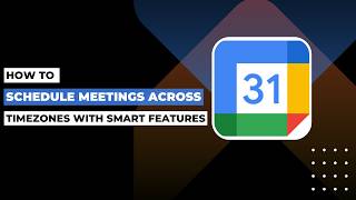 How To Schedule Meetings Across Timezones With Google Calendar Smart Features !