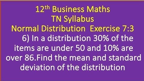 12th Business Maths TN Syllabus Exercise 7.3 Normal Distribution Question 6