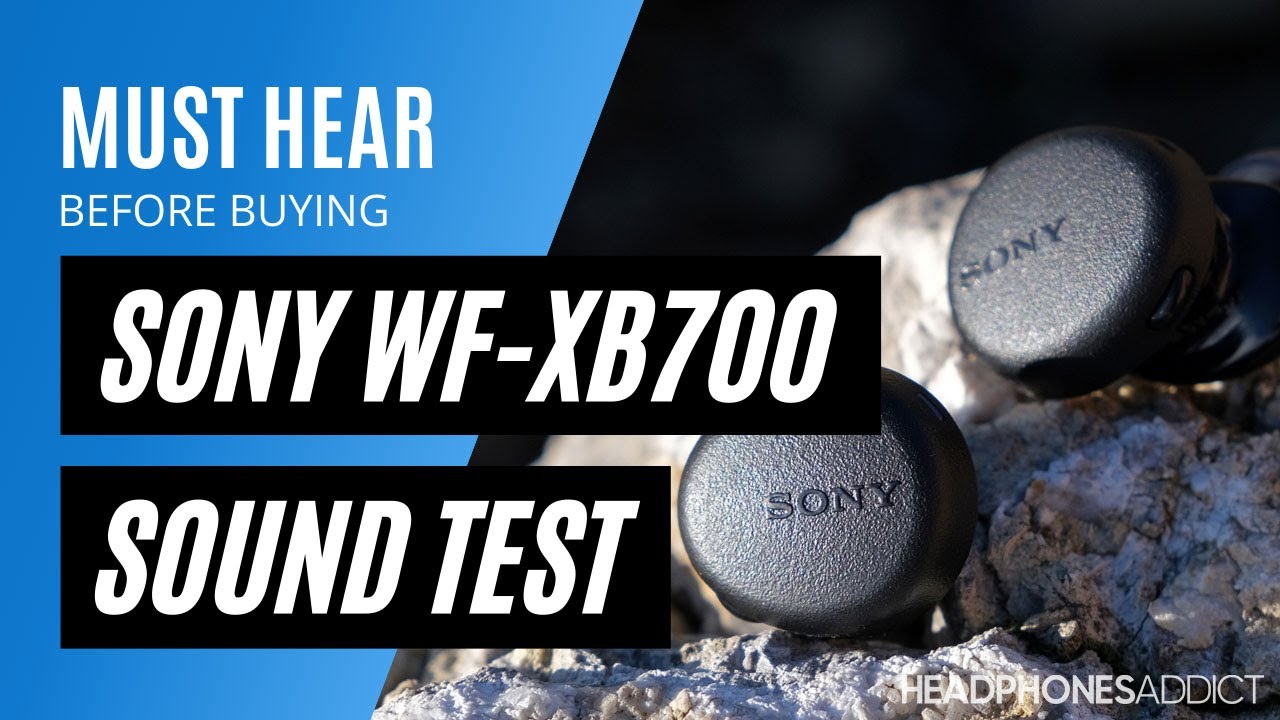 Test : les écouteurs sans fil Sony WF-XB700 font-ils mieux que les 1000-XM3  ?