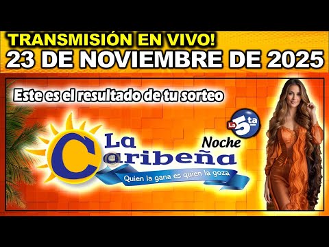 CARIBEÑA NOCHE: Resultado CARIBEÑA NOCHE del DOMINGO 23 de Noviembre de 2025.