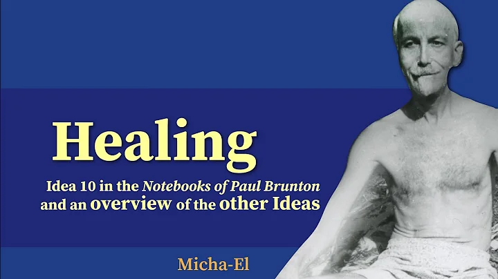 HEALING: IDEA 10 in the NOTEBOOKS of Paul Brunton ...