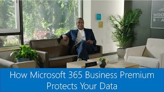 How Microsoft 365 Business Premium Protects Your Data