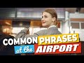 Top 10 most common english phrases you will hear at an airport