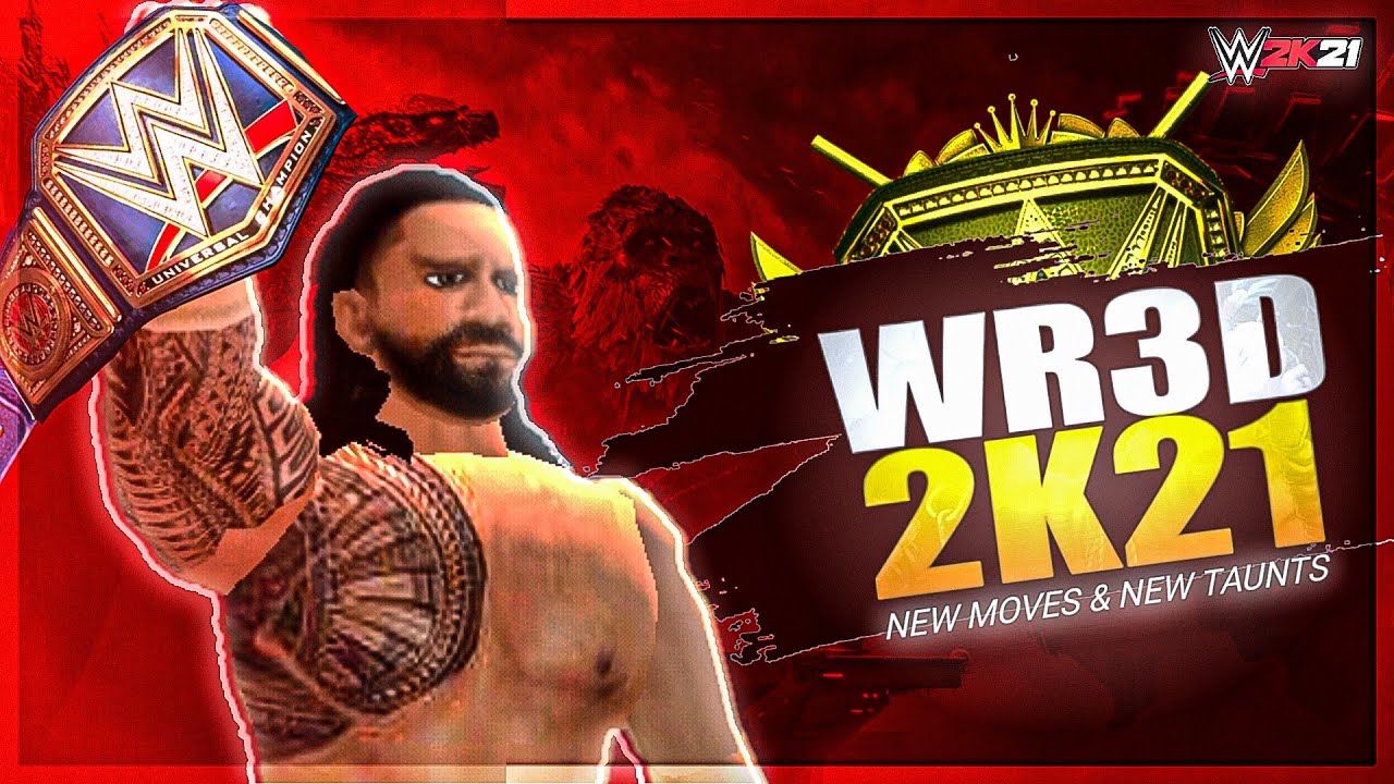[200 MB] WR3D WWE 2K21 MOD WITH NEW TAUNTS, MOVES,