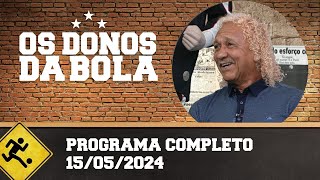 OS DONOS DA BOLA - PROGRAMA COMPLETO | 15/04/2024