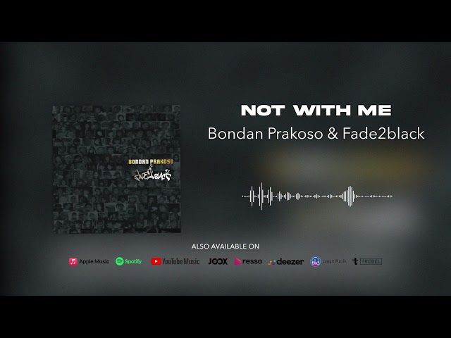 Bondan Prakoso u0026 Fade2Black - Not With Me (Official Audio) class=