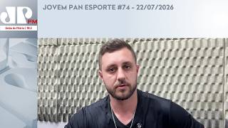 JOVEM PAN SPORTS #74 - 07/22/2026
