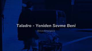 Taladro - Yeniden Sevme Beni (sözleri) Resimi