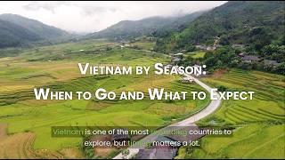 Best Time to Visit Vietnam | Regional Weather & Travel Tips
