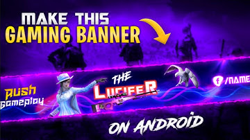 How to Make Gaming Banner on Android PixelLab || Make Banner for For Gaming Channel || Gaming Banner