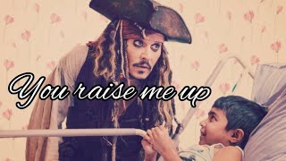 Johnny Depp 🔆 You Raise Me Up