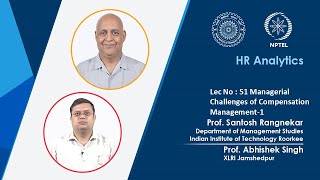 Lecture 51: Managerial challenges of compensation management -1