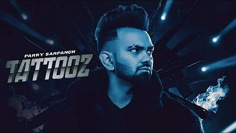 TATTOOZ (Full Video) PARRY SARPANCH ft Gurlez Akhtar | HunnyPK Films | Latest Punjabi Songs 2020