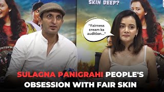 Sulagna Panigrahi & Akshay Singh Talk About Societys Obsession With Fair Skin