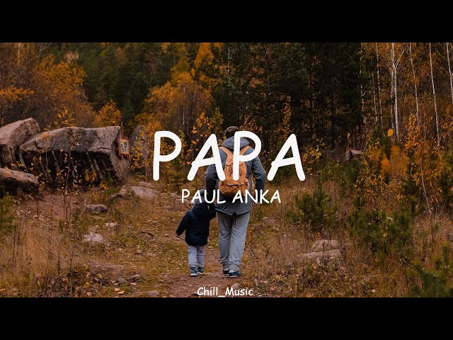 Papa | Paul Anka | Lyrics class=