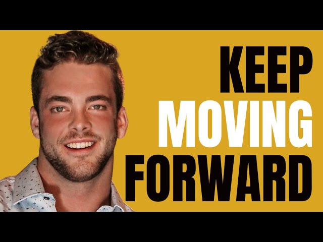 Tanner Chidester - Keep Moving Forward, Even When Things Get Tough