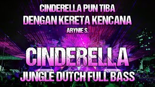 DJ Cinderella Pun Tiba Denga Kereta Kencana - DJ Cinderella Jungle Dutch Full Bass Terbaru #Arynie