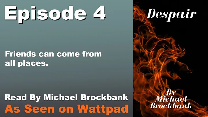 Despair - Episode 4: Making Friends - A Book Readi...