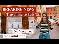 HOW TO TRAVEL TO ITALY FROM APRIL 2022 // Updated Travel Rules