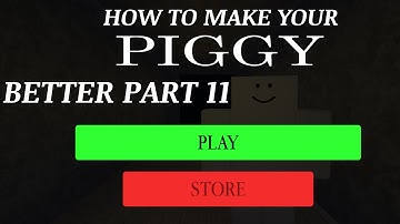 How to Make your Piggy Game Better Part 11