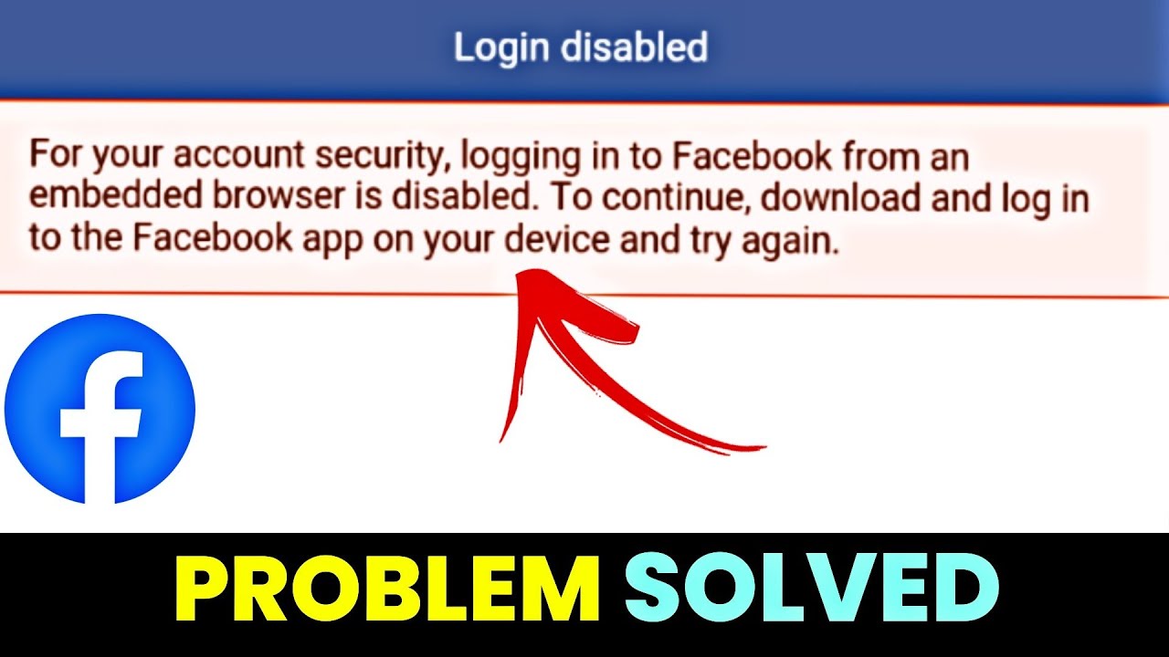 Fix the Error Logging Into Facebook From an Embedded Browser is