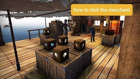 HOW TO MEET THE MERCHANT in survival on raft.