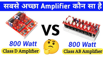 400+400 Watt Class D Amplifier Board VS 800 Watt Class AB Amplifier Board | best Amplifier board