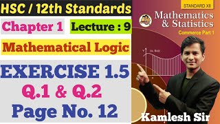 Math's 1 | Chapter 1 | Mathematical Logic | Exercise 1.5 | Page No. 12 | Lecture 9 | Class 12th |