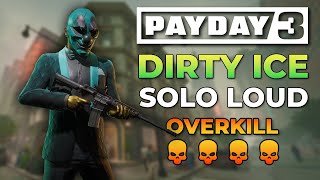 Payday 3 - Dirty Ice (Solo LOUD, Overkill Gameplay)