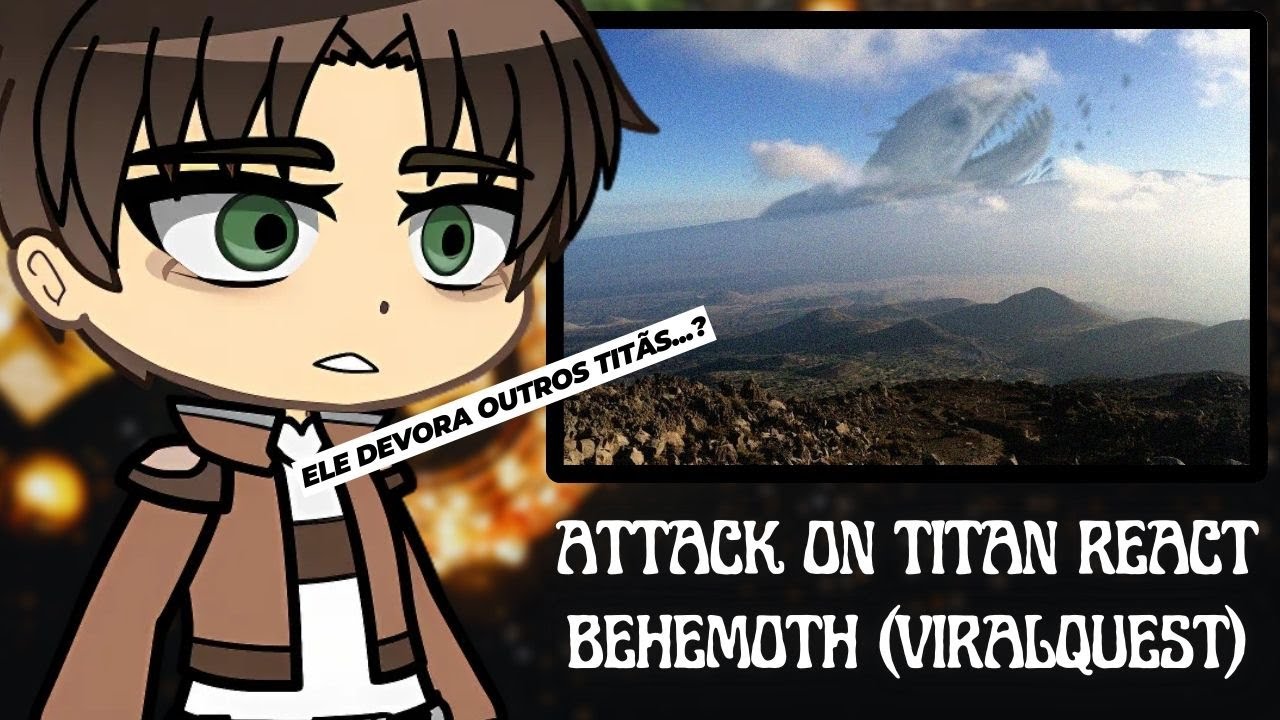 Attack On Titan React a Quem é Behemoth - O Maior dos Titãs (VIRALQUEST)