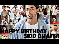 Happy birthday Sidd Bhaiya ❤