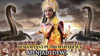 EPS 450. DEWI MANSA PUTRI MAHADEWA MENJADI DEWI NAGA