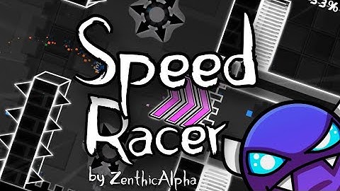 "Speed Racer" ( Easy Demon ) 100% by ZenthicAlpha | Geometry Dash
