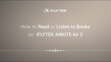 How to Read or Listen to Books on iFLYTEK AINOTE Air2