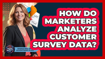 How Do Marketers Analyze Customer Survey Data?